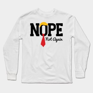 Nope Not Again v6 Long Sleeve T-Shirt